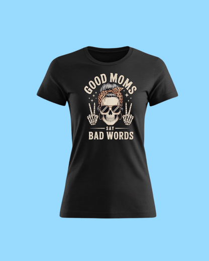 Good Moms Say Bad Words