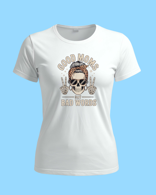 Good Moms Say Bad Words