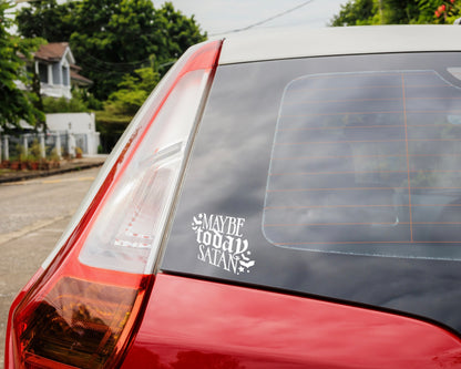 Maybe Today Satan Car Window Decal