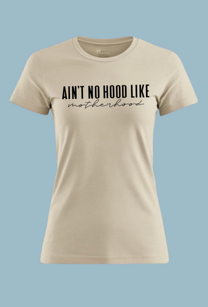 Ain't No Hood Like Motherhood